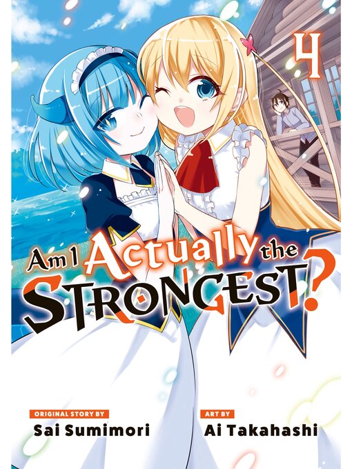 Title details for Am I Actually the Strongest?, Volume 4 by Sai Sumimori - Available